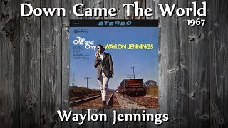 Watch Waylon Jennings Down Came The World video