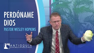Perdóname Dios - Pastor Wesley Hopkins