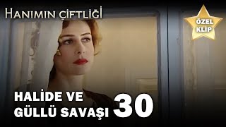 Halide Ve Güllü Savaşı 30 - Hanımın Çiftliği Özel Klip