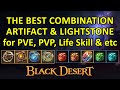 The BEST Artifact & Lightstone Combination Guide for PVE, PVP, Life Skill, and More (Black Desert)