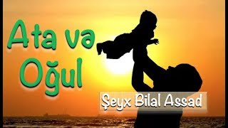 Ata Və Oğul ᴴᴰ Şeyx Bilal Ad