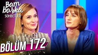 Bambaşka Sohbetler 172. Bölüm - Didem Soydan