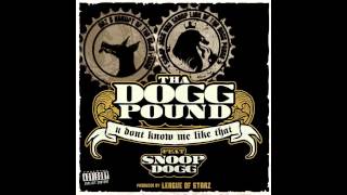 Watch Tha Dogg Pound U Dont Know Me Like That Ft Snoop Dogg video