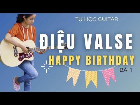 TỰ HỌC GUITAR | Hướng Dẫn Điệu Valse - Cách 1 (Happy Birthday)