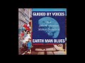 Guided By Voices - Earth Man Blues (Full Album Premiere)