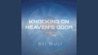 Watch Bill West Knocking On Heavens Door video