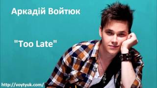 Аркадій Войтюк - Too Late (Album G7)