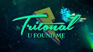 Watch Tritonal U Found Me video