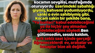Kocam Metresini Evimize Getirip O Artık Bizimle Yaşacak Dedi. Sustum Ve Uygun Zamanda İntikamımı..