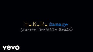 H.E.R. - Damage (Justin Credible Remix (Audio))