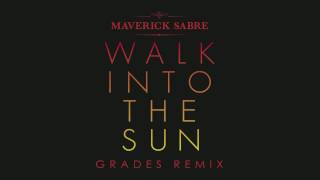 Maverick Sabre - Walk Into The Sun (Grades Remix)