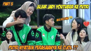 Part 3 Ojol Jujur Jadi Youtuberputri Nyatain Perasaannya Ke Ojol