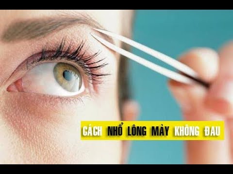 Một số cách nhổ lông mày đẹp mà không gây đau