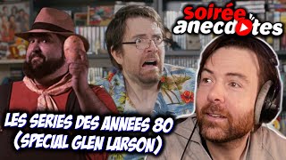 Soirée Anecdotes - Best-Of Hs Les Séries Des Années 80 - Spécial Glen Larson