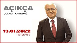 Gökmen Karadağ Ile Açıkça 13 Ocak 2021