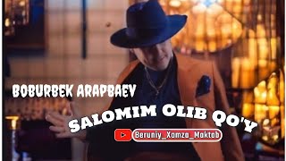 Boburbek - Arapbaev Salomim Olib Qo'y #2023 #Musica