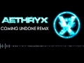 Coming Undone (Aeth Remix)