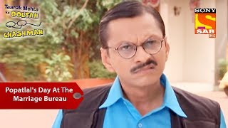 Popatlal's Day At The Marriage Bureau | Taarak Mehta Ka Ooltah Chashmah Popatlal's Day At The Marriage Bureau | Taarak Mehta Ka Ooltah Chashmah