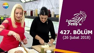 Zahide Yetişle 427. Bölüm 26 Şubat 2018