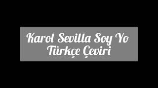 Karol Sevilla Soy Yo Türkçe Çeviri