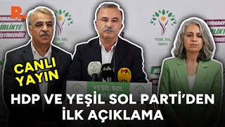 HDP ve Yeşil Sol Parti'den seçimlerin ardından ilk açıklama! #CANLI