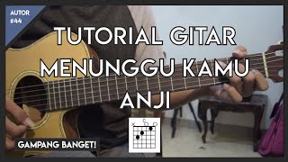 Tutorial Gitar ( MENUNGGU KAMU - ANJI ) MUDAH BANGET!