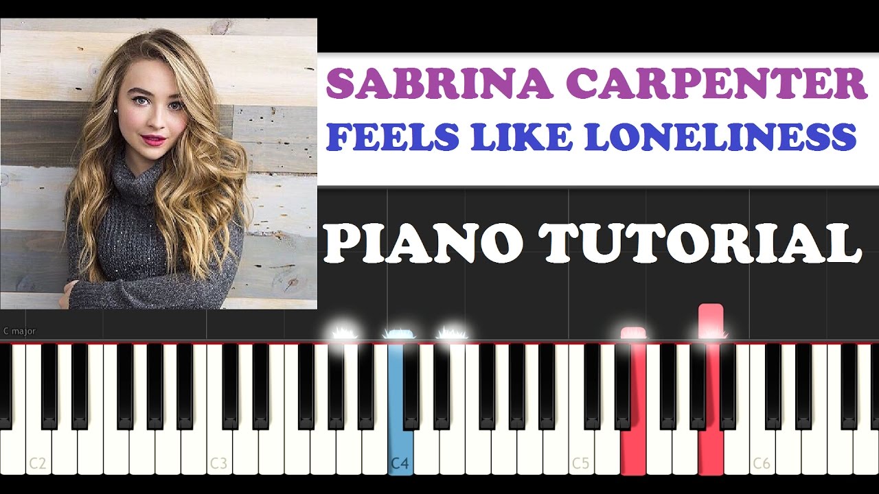 Sabrina Carpenter - Feels Like Loneliness (Piano Tutorial )