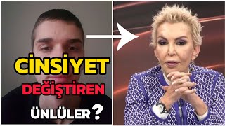 Cinsiyet Değiştiren Türk Ünlüler Önceki Ve Sonraki Hâlleri