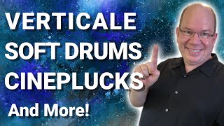 Going Verticale Cineplucks, Soft Drums, And More