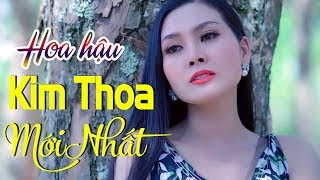 Hoa hậu Kim Thoa hát Bolero MỚI ĐÉT - Lk Nhạc Vàng Bolero Xưa Hay Ngây Ngất