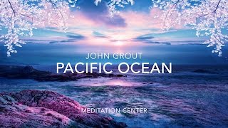 John Grout Pacific Ocean John Grout Pacific Ocean