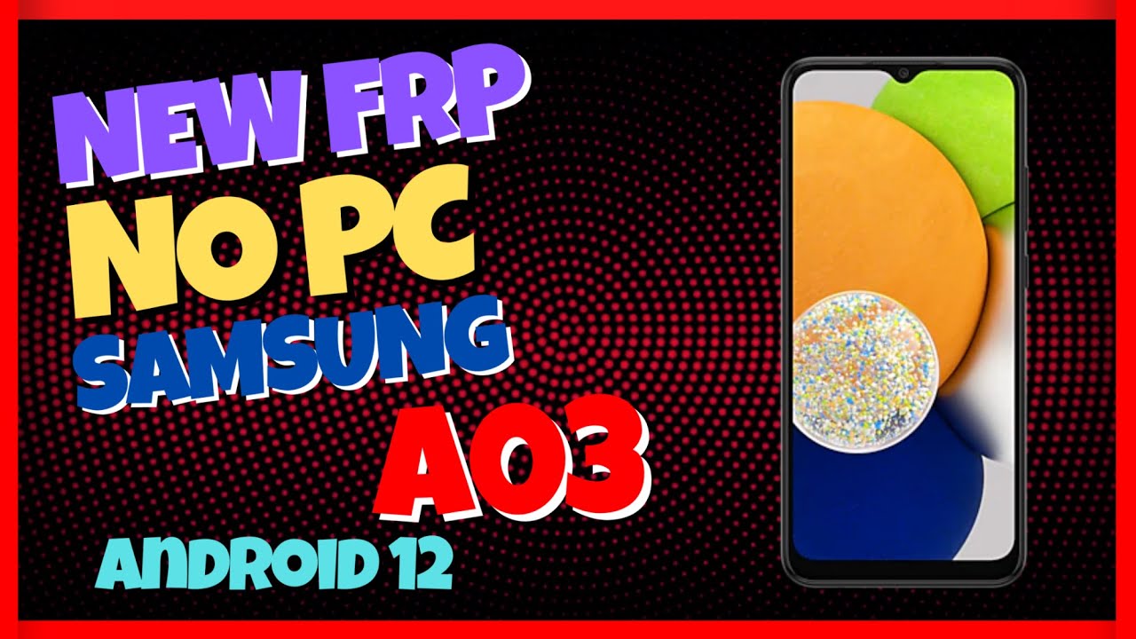 Remove Google Account Samsung A03 Android 12 without PC – Remove Google Account Samsung A03 Android 12 without PC –