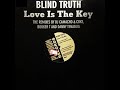 Blind Truth -- Love Is The Key (Booker T's Underground Rude Mix)