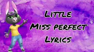 Little Miss Perfect Lyrics Song By Talking Becca