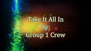Watch Group 1 Crew Take It All In video