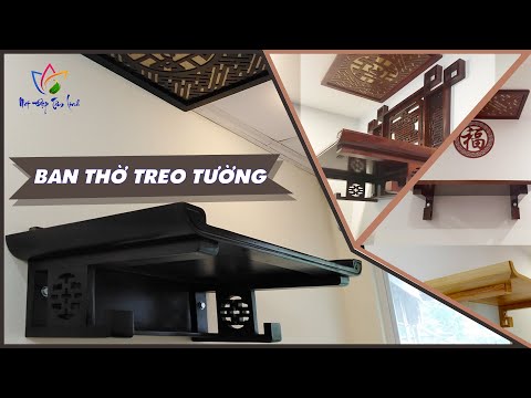 Bàn thờ treo tường đẹp| Bàn thờ treo tường giá rẻ 2021