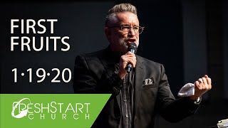 First Fruits | Pastor Paul Owens | January 19, 2020