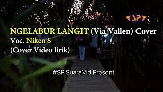 Ngelabur Langit (Via Vallen) Cover Video Lirik ~ Voc Niken S #naburuyahnengsegoro....