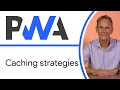 Caching strategies - Progressive Web App Training