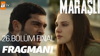 Maraşlı 26. Bölüm Fragmanı Final