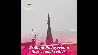 Brilliant Dadaşovanın Buzovnadakı Villası