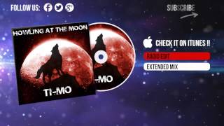 Ti-Mo - Howling At The Moon (Radio Edit)