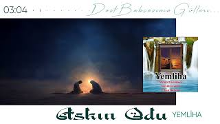 Yemliha İlahiler - Aşkın Odu