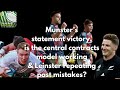 Munster’s statement victory, is the central contracts model working & Leinster repeating mistakes?