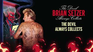Watch Brian Setzer The Devil Always Collects video