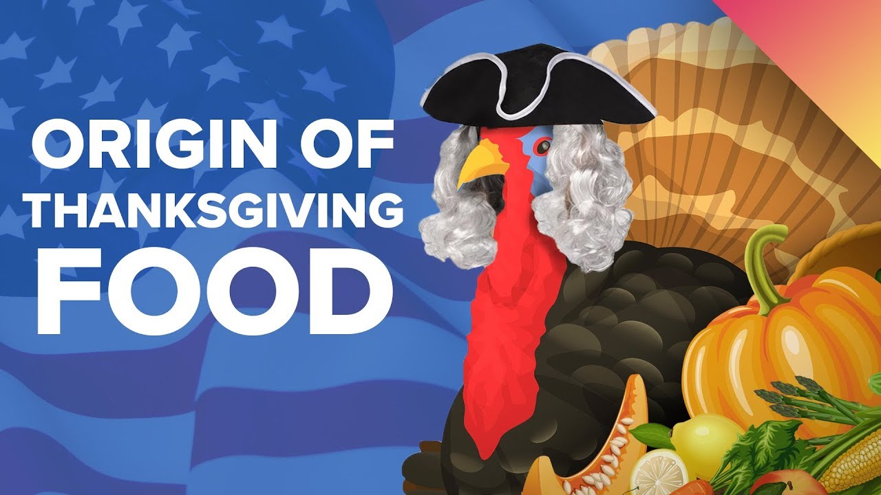 The Surprising Origin Of Thanksgiving Foods