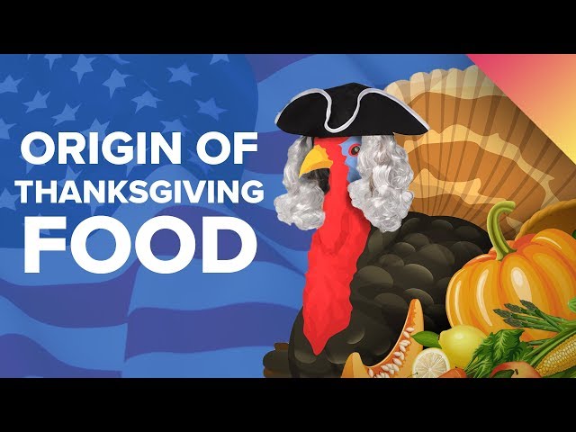 The Surprising Origin Of Thanksgiving Foods - Video