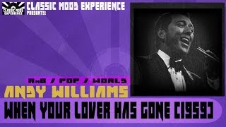 Watch Andy Williams When Your Lover Has Gone video