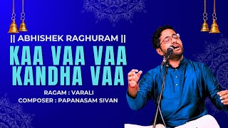 Abhishek Raghuram Kaa Vaa Vaa Kandha Vaa Varali Papanasam Sivan
