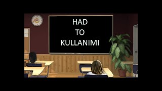 Had To Konu Anlatımı - Didnt Have To